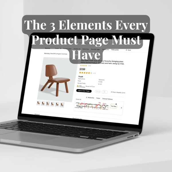 The 3 Elements Every Product Page Must Have