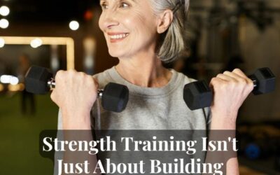 Strength Training Isn’t Just About Building Muscle